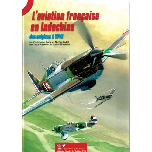 L'aviation Française En Indochine - 1910-1945