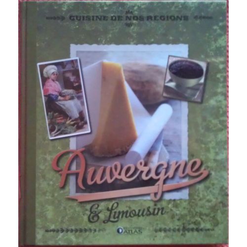 Cuisine De Nos Régions  Auvergne Et Limousin