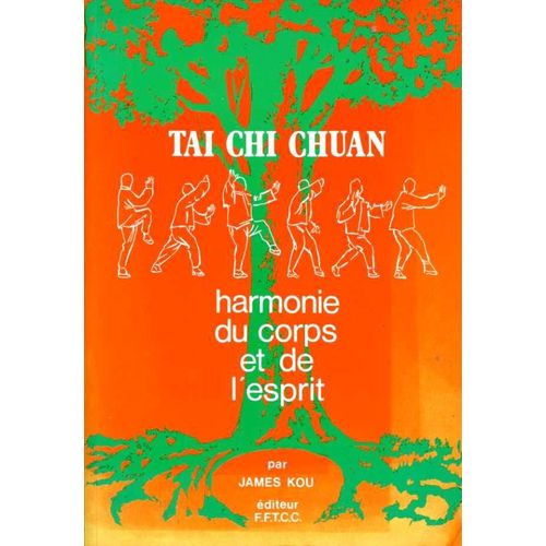 Tai Chi Chuan - Harmonie Du Corps Et De L'esprit