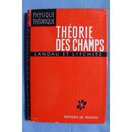 Physique Théorique - Tome 2 - Théorie Des Champs - 3ème Édition Revue Et Complétée De 1970 (Traduit Du Russe Par Edouard Gloukhian)