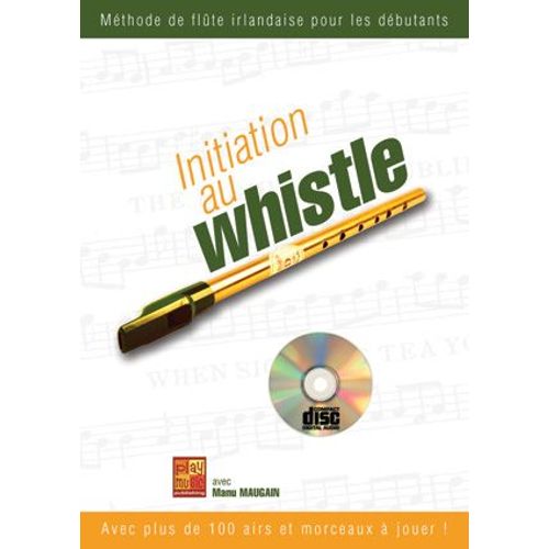 Initiation Au Whistle (Flûte Irlandaise) M. Maugain +  Cd