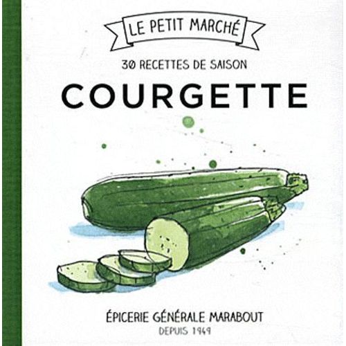 Courgette - Les Recettes De Saison