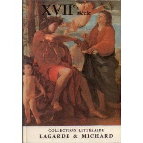 Xviie Siècle, Les Grands Auteurs Français Du Programme, Tome Iii