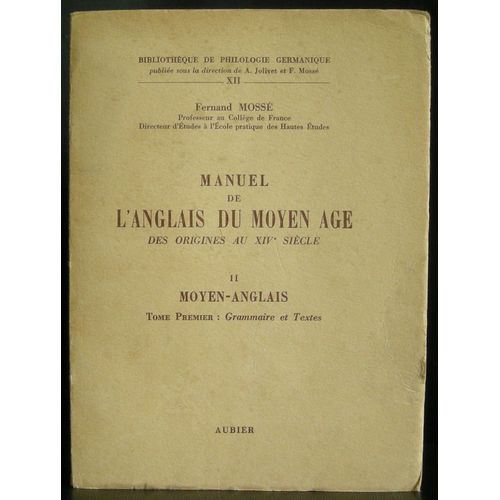 Manuel De L'anglais Du Moyen-Age Des Origines Au Xive Siècle Ii Moyen Anglais Tome Premier Grammaire Et Texte