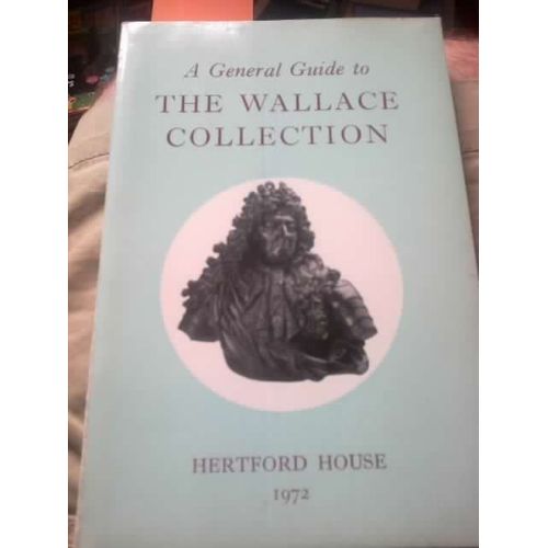A General Guide To The Wallace Collection