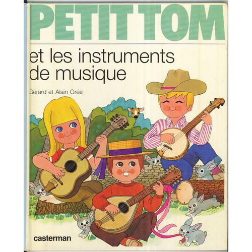 Petit Tom Et Les Instruments De Musique