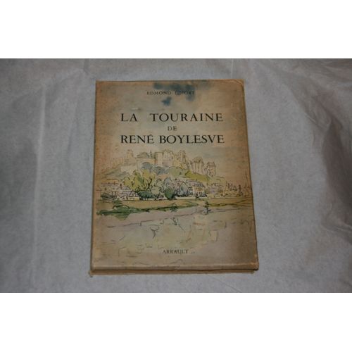 La Touraine De René Boylesve. Préface De Jean-Louis Vaudoyer La Touraine De René Boylesve. Préface De Jean-Louis Vaudoyer