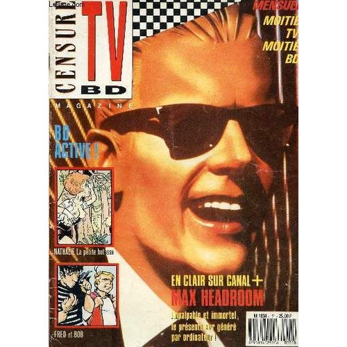 Censure Tv Bd Magazine - Mensuel Moitie Tv Moitie Bd - En Clair Sur Canal + Max Headroom - Impalpable Et Immortel, Le Presentateur Genere Par Ordinateur! - Nathalie La Petite Hotesse - Fred ...