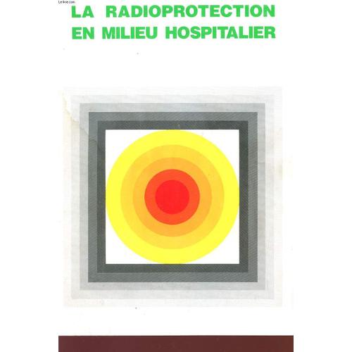 La Radioprotection En Milieu Hospitalier.