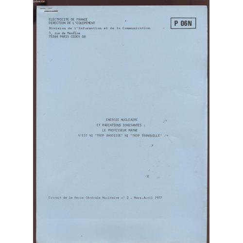 Energie Nucleaire Et Radiations Ionisantes : Le Professeur Mathe N'est Ni Trop Angoisse Ni Trop Tranquille - Mars/Avril 1977.