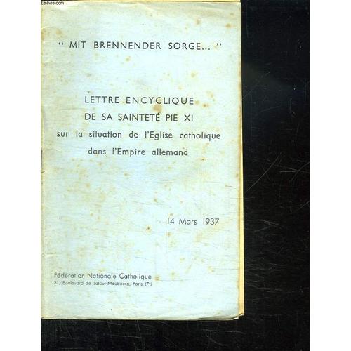 Lettre Encyclique De Sa Saintete Pie Xi Sur La Situation De L Eglise Catholique Dans L Empire Allemand. 14 Mars 1937.