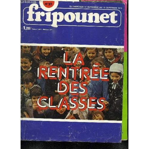Fripounet N° 37 Du Mercredi 12 Septembre Au 18 Septembre 1973. Sommaire: La Rentree Des Classes.