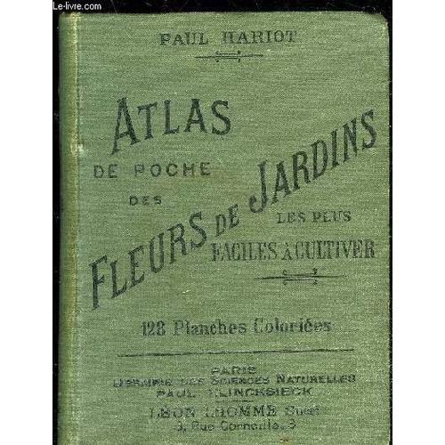 Atlas De Poche Des Fleurs De Jardins Les Plus Faciles A Cultiver - 128 Planche Coloriees