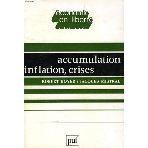 Accumulation, Inflation, Crises