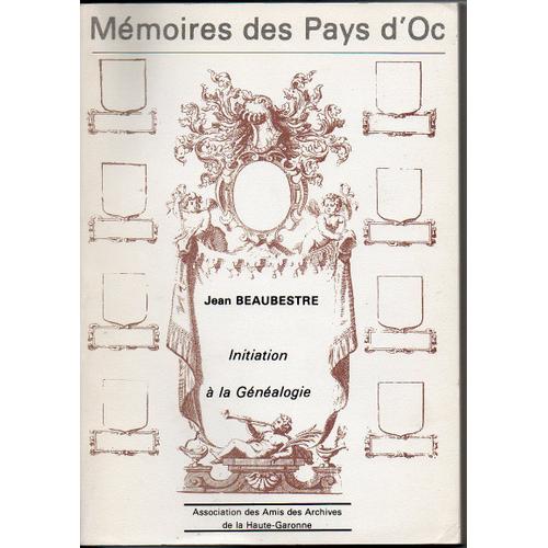 Memoires Des Pays D'oc Initiation A La Genealogie