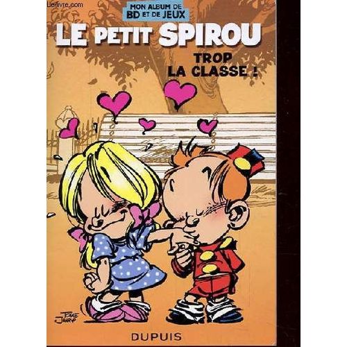 Le Petit Spirou, Trop La Classe ! Mon Album De Bd Et De Jeux