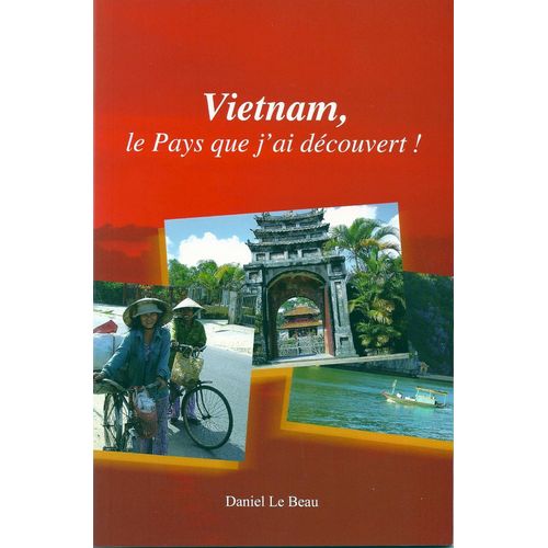 Vietnam, Le Pays Que J'ai Découvert