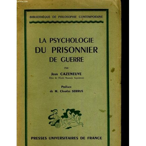 Essai Sur La Psychologie Du Prisonnier De Guerre. Préface De M. Charles Serrus