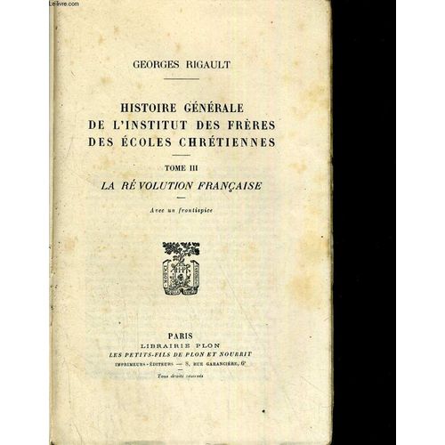 Histoire Générale De L'institut Des Frères Des Écoles Chrétiennes