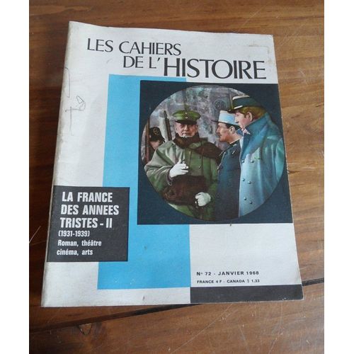 Les Cahiers De L'histoire N° 72 : La France Des Années Tristes Ii. 1931-1939 - Roman, Théâtre, Cinéma, Arts