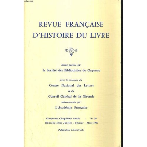 Revue Francaise D'histoire Du Livre. 54ème Annee, N°50. Nouvelle Serie Janvier, Fevrier, Mars 1986. N° Special: Le Livre Et La Reforme Sous La Direction De M. Rodolphe Peter Et De M. Bernard ...