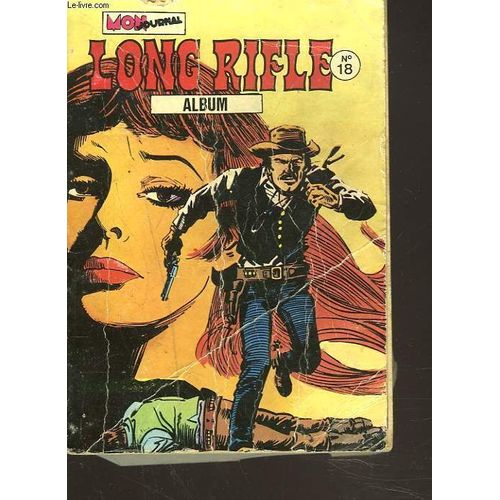 Long Rifle. Album N°18. La Piste Aux Traquenards / Les Saltinbanques / Non ! Rien Ne Peut Arreter Janus Stark.