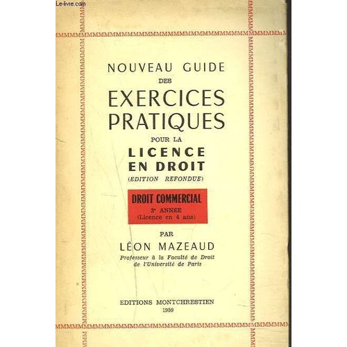Nouveau Guide Des Exercices Pratiques Pour La Licence En Droit. Droit Commercial 3e Annee (Licence En 4 Ans).