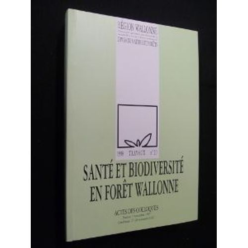 Santé Et Biodiversité En Forêt Wallonne (1998 Travaux N° 20)