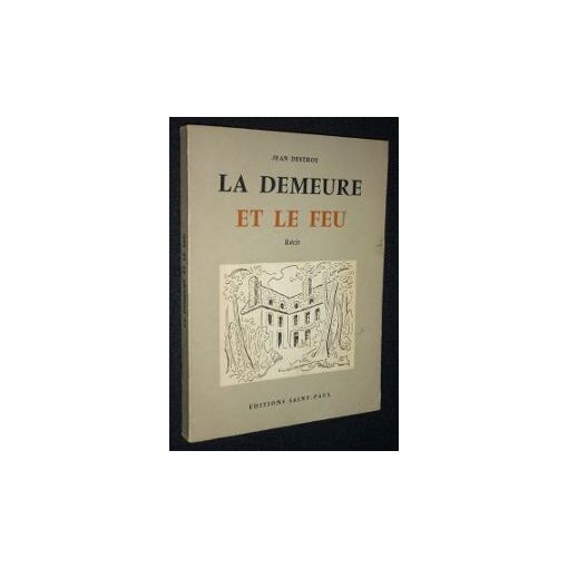 La Demeure Et Le Feu