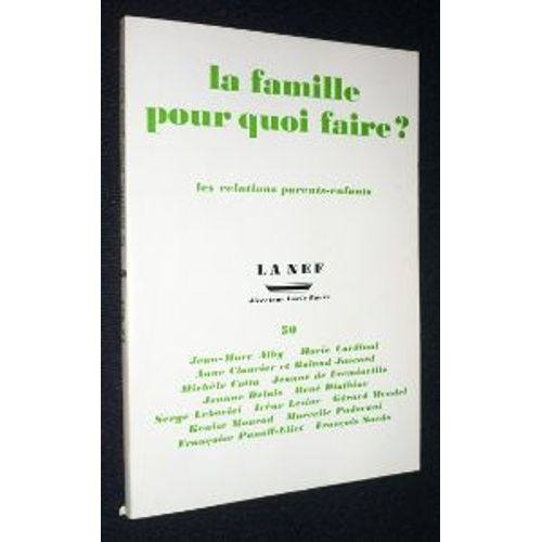La Nef N°50. La Famille Pour Quoi Faire ? Les Relations Parents-Enfants