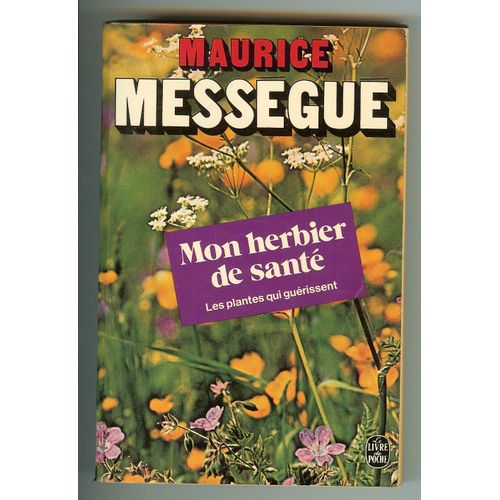 Mon Herbier De Santé, Les Plantes Qui Guérissent
