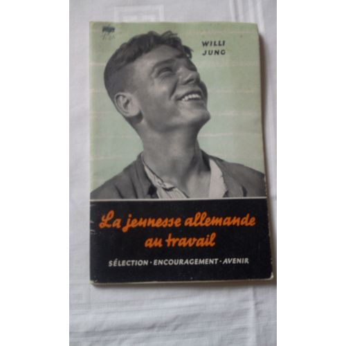 La Jeunesse Allemande Au Travail.  Sélection. Encouragement. Avenir.