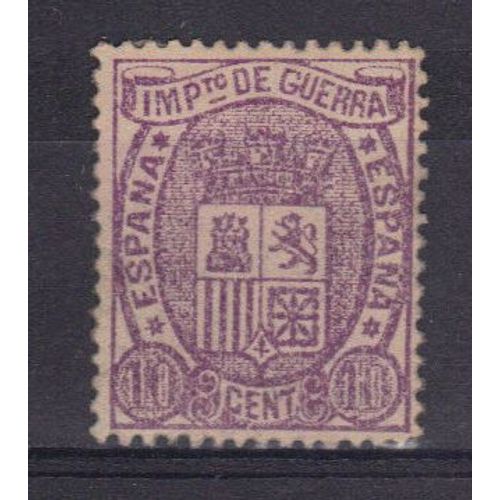 Espagne 1875 : Timbre Impôts De Guerre 10 C. Lilas Neuf * Cote 16 Euros