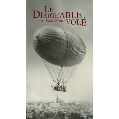 Le Dirigeable Volé, Dossier De Presse, Karel Zeman Avec Michael Pospisil, Hanus Bor, Jan Cisek