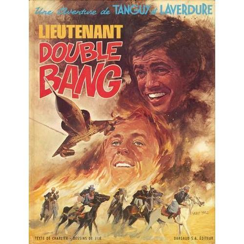 Une Aventure De Tanguy Et Laverdure ( Tome 13 ) : Lieutenant Double Bang ( Édition Originale : 1er Trimestre 1970 )
