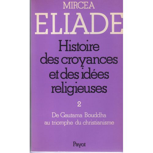 Histoire Des Croyances Et Des Idées Religieuses - Tome Ii