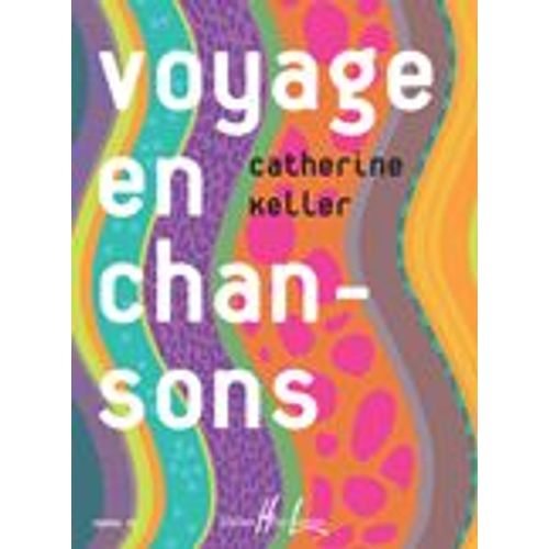 Voyage En Chansons - Entre L'éveil Et Le 1er Cycle De Formation Musicale