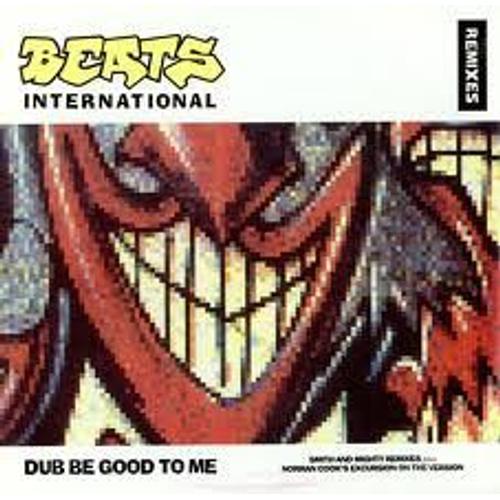 Dub Be Good To Me ( Remixes Us)