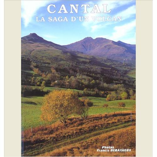 Cantal - La Saga D'un Volcan