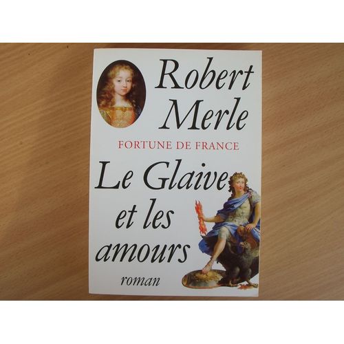 Fortune De France - Tome 13 - Le Glaive Et Les Amours