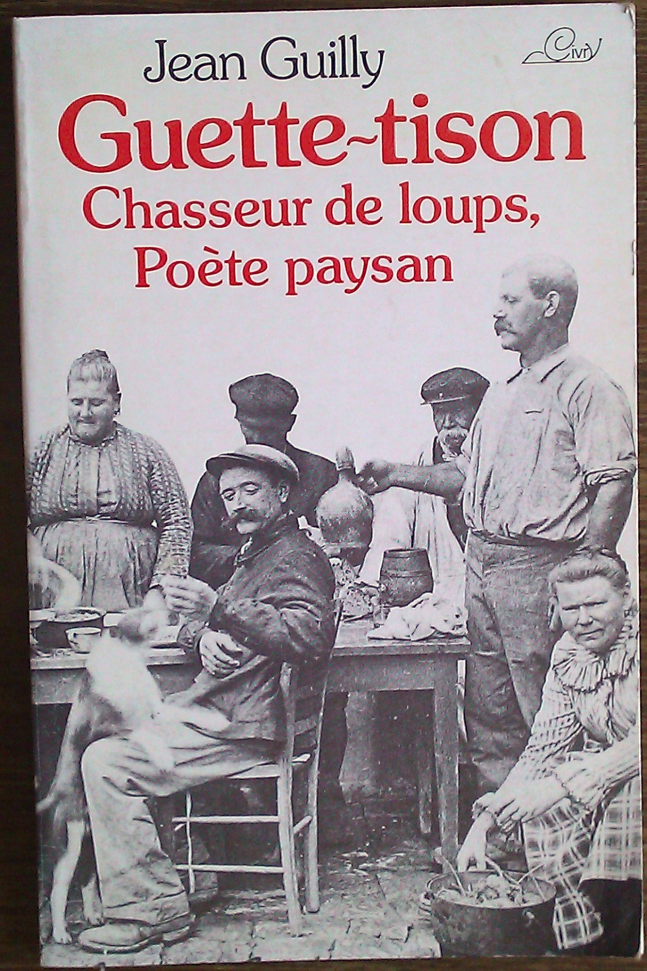 GUETTE TISON CHASSEUR DE LOUPS POETE PAYSAN Rakuten