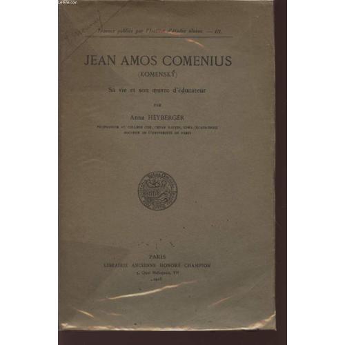 Jean Amos Comenius - (Komensky) - Sa Vie Et Son Oeuvres D'educateur.