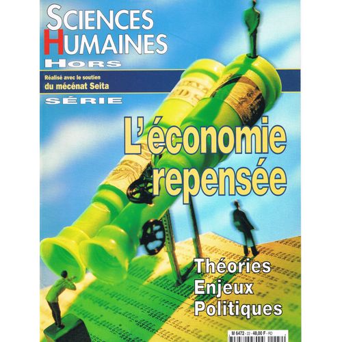 Sciences Humaines Hors-Série N° 22 : L'économie Repensée Théories Enjeux Politiques