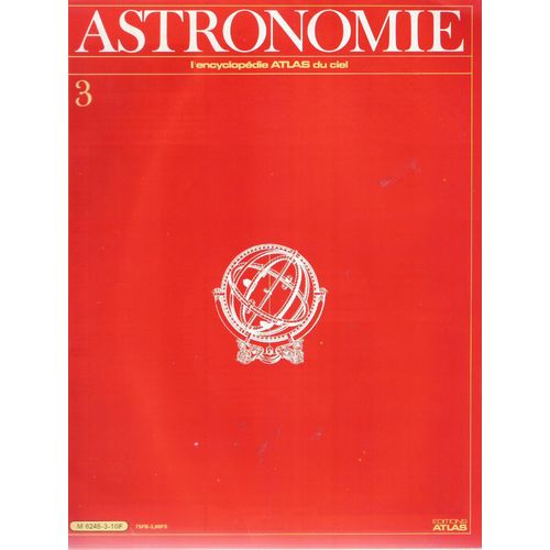 Astronomie  N° 3 : L'encyclopédie Atlas Du Ciel