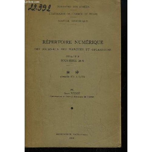 Répertoire Numérique Des Journaux Des Marches Et Opérations 1914 - 1918. Sous-Série 26 N. 2ème Partie : Articles 571 À 1370)