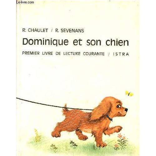 Dominique Et Son Chien / Premier Livre De Lecture Courante.