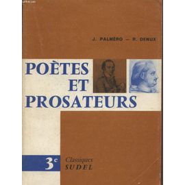 Poetes Et Prosateurs - Classe De 3è / Textes Choisis Pour L'explication Et La Lecture Suivie / Travaux Pratiques Et Diriges De Vocabulaire Et De Redaction.