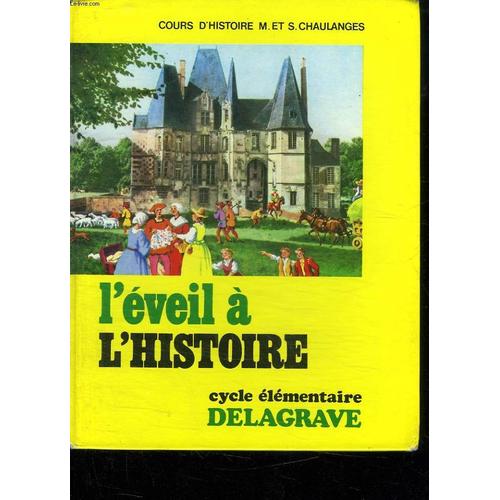 L Eveil A L Histoire. Cycle Elementaire.