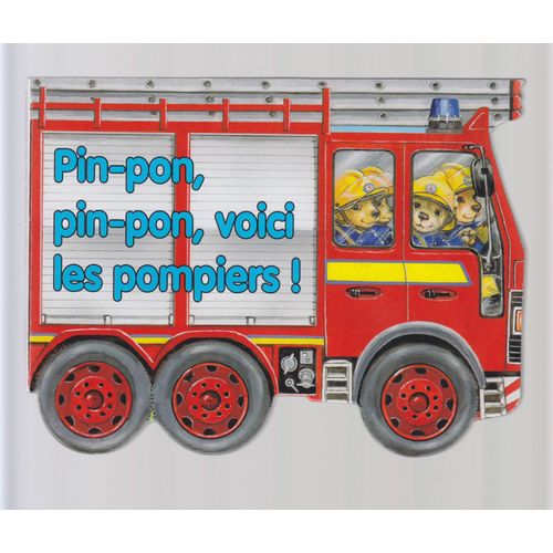 Pin-Pon, Pin-Pon, Voici Les Pompiers.
