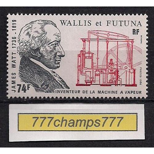 Wallis Et Futuna. 1986. 250ème Anniversaire De La Naissance De James Watt. Inventeur De La Machine À Vapeur. Y&t 347